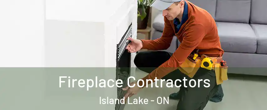  Fireplace Contractors Island Lake - ON