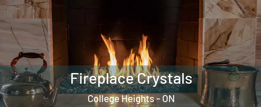  Fireplace Crystals College Heights - ON