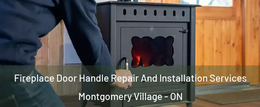  Fireplace Door Handle Repair And Installation Services Montgomery Village - ON