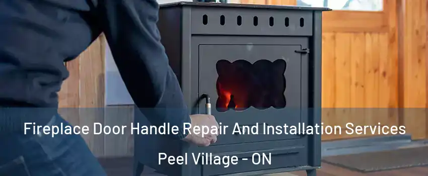  Fireplace Door Handle Repair And Installation Services Peel Village - ON