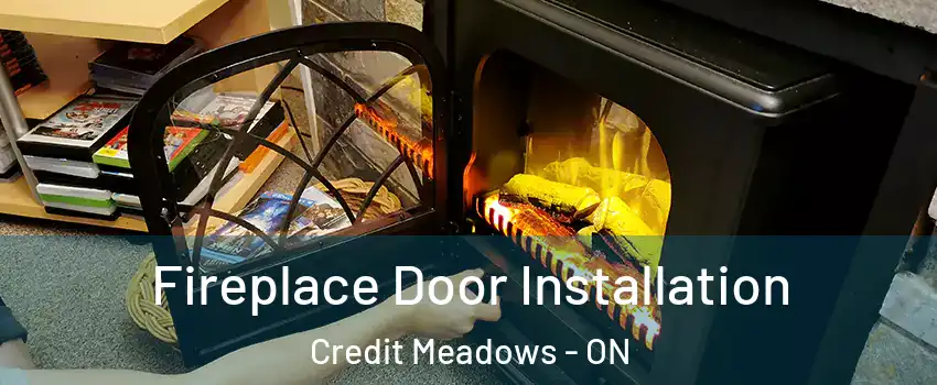  Fireplace Door Installation Credit Meadows - ON