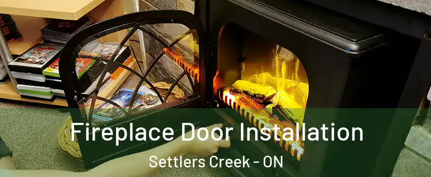 Fireplace Door Installation Settlers Creek - ON