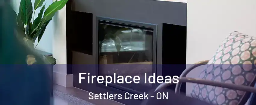  Fireplace Ideas Settlers Creek - ON