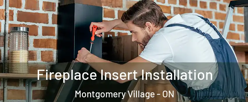  Fireplace Insert Installation Montgomery Village - ON