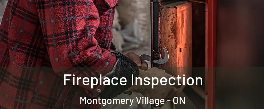  Fireplace Inspection Montgomery Village - ON