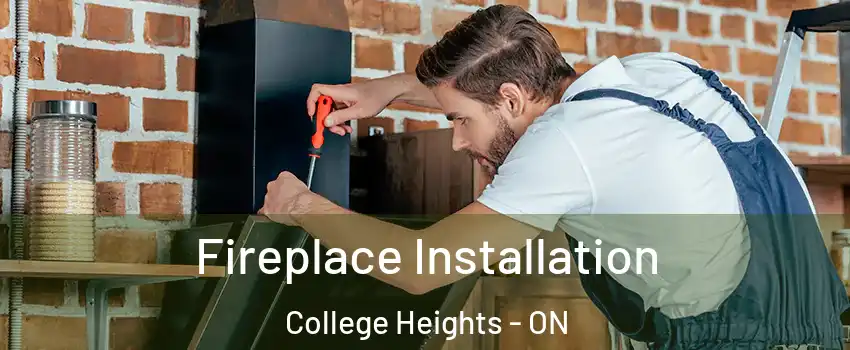 Fireplace Installation College Heights - ON