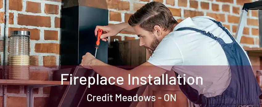  Fireplace Installation Credit Meadows - ON