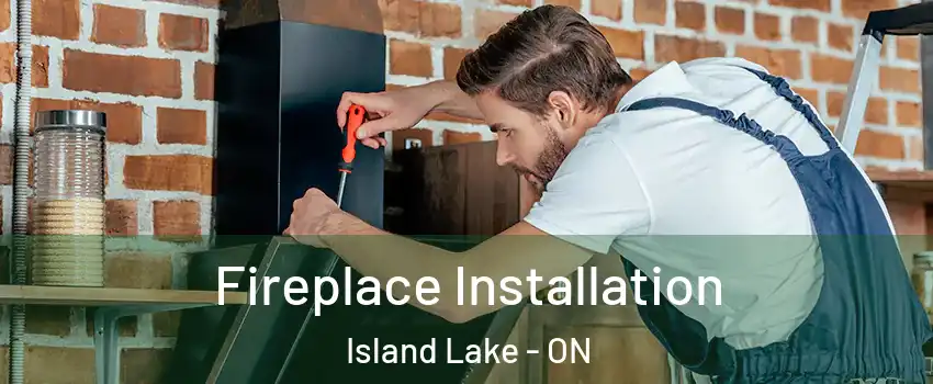  Fireplace Installation Island Lake - ON