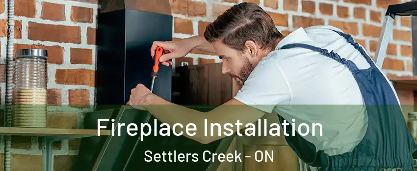  Fireplace Installation Settlers Creek - ON
