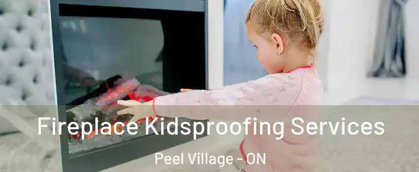  Fireplace Kidsproofing Services Peel Village - ON