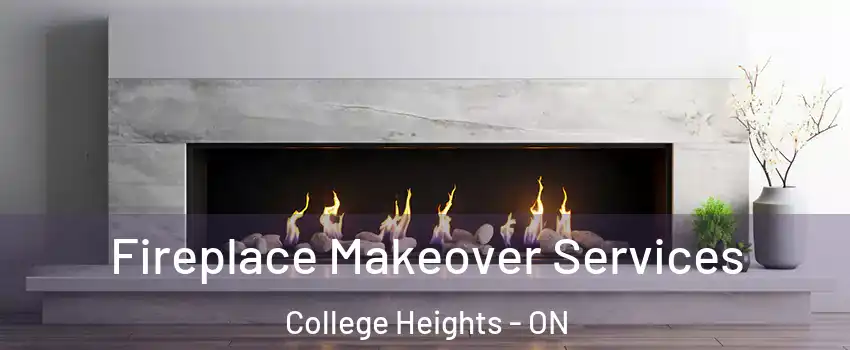  Fireplace Makeover Services College Heights - ON