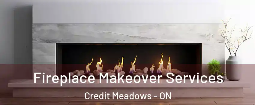 Fireplace Makeover Services Credit Meadows - ON