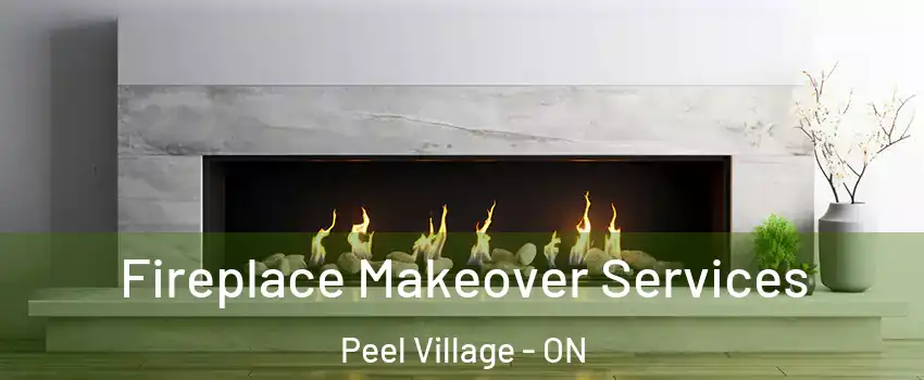 Fireplace Makeover Services Peel Village - ON