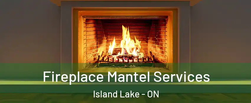  Fireplace Mantel Services Island Lake - ON