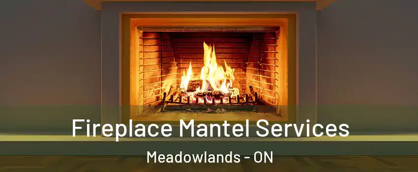  Fireplace Mantel Services Meadowlands - ON