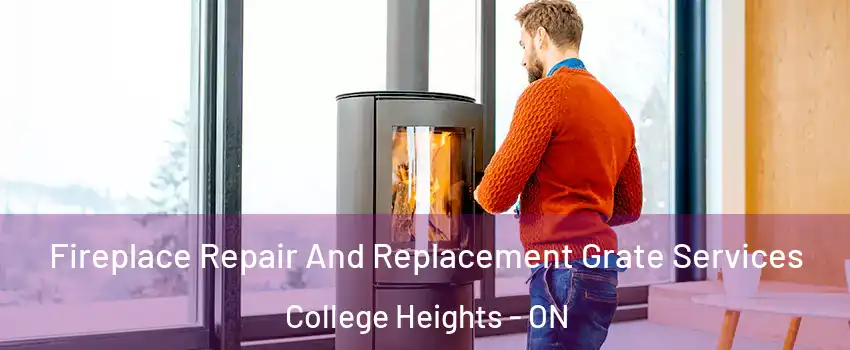  Fireplace Repair And Replacement Grate Services College Heights - ON