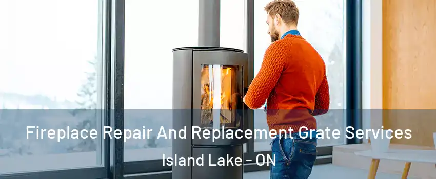  Fireplace Repair And Replacement Grate Services Island Lake - ON