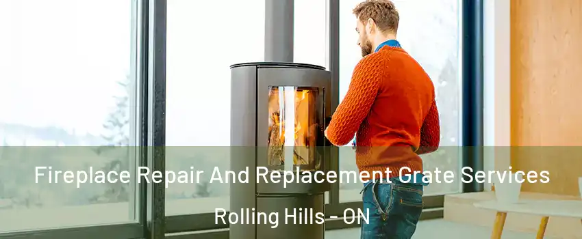  Fireplace Repair And Replacement Grate Services Rolling Hills - ON