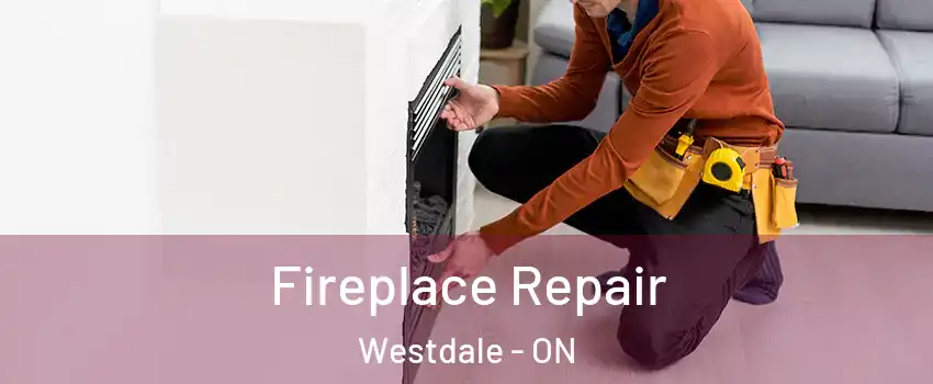  Fireplace Repair Westdale - ON