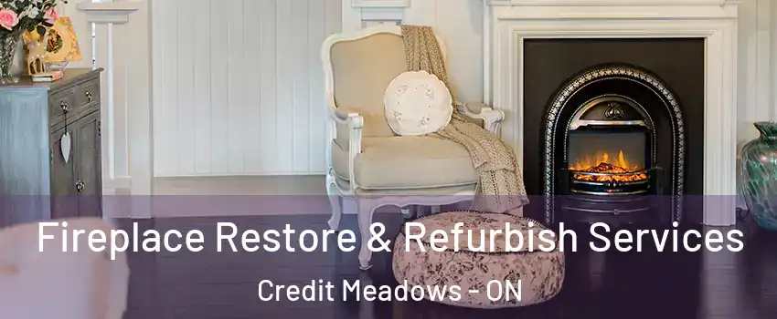  Fireplace Restore & Refurbish Services Credit Meadows - ON