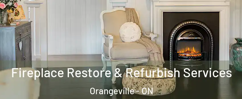  Fireplace Restore & Refurbish Services Orangeville - ON