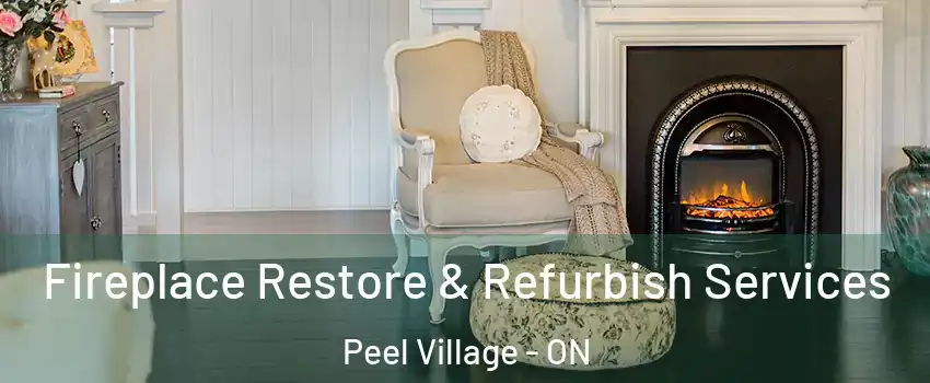 Fireplace Restore & Refurbish Services Peel Village - ON