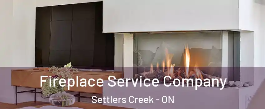  Fireplace Service Company Settlers Creek - ON