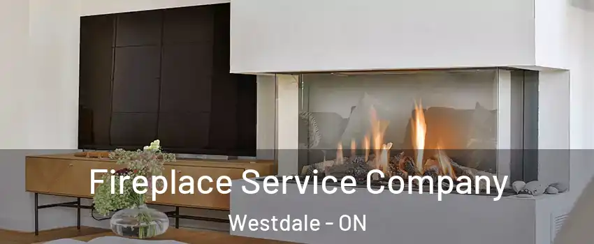  Fireplace Service Company Westdale - ON