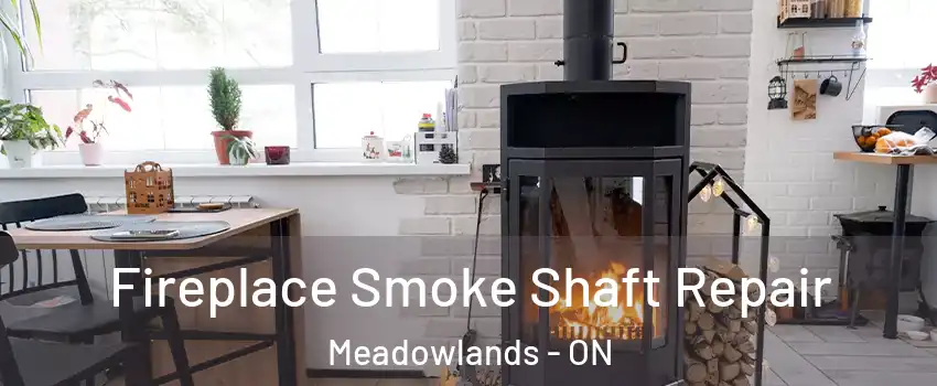  Fireplace Smoke Shaft Repair Meadowlands - ON