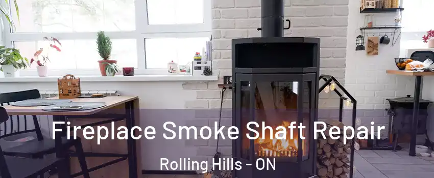  Fireplace Smoke Shaft Repair Rolling Hills - ON
