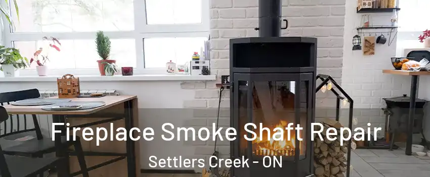  Fireplace Smoke Shaft Repair Settlers Creek - ON