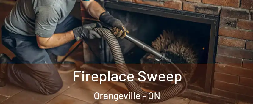 Fireplace Sweep Orangeville - ON