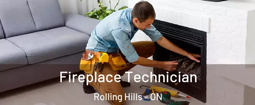  Fireplace Technician Rolling Hills - ON