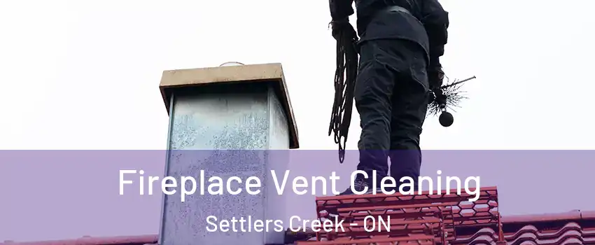  Fireplace Vent Cleaning Settlers Creek - ON