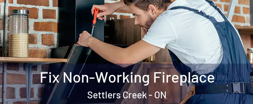  Fix Non-Working Fireplace Settlers Creek - ON
