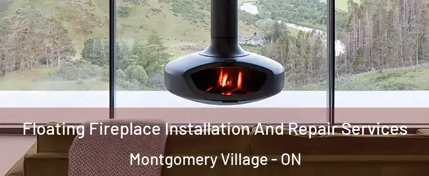  Floating Fireplace Installation And Repair Services Montgomery Village - ON