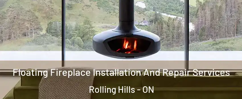 Floating Fireplace Installation And Repair Services Rolling Hills - ON