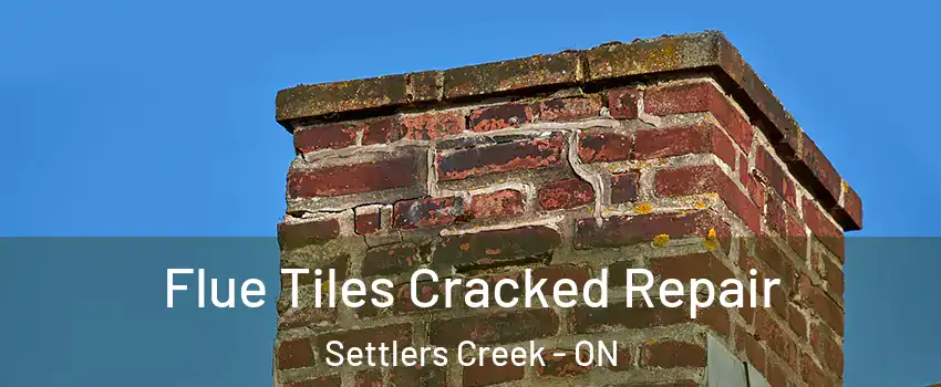 Flue Tiles Cracked Repair Settlers Creek - ON