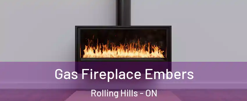  Gas Fireplace Embers Rolling Hills - ON