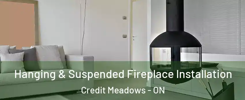  Hanging & Suspended Fireplace Installation Credit Meadows - ON
