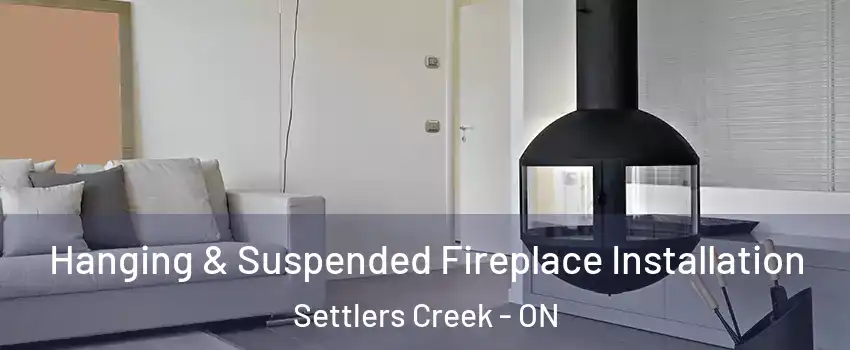 Hanging & Suspended Fireplace Installation Settlers Creek - ON