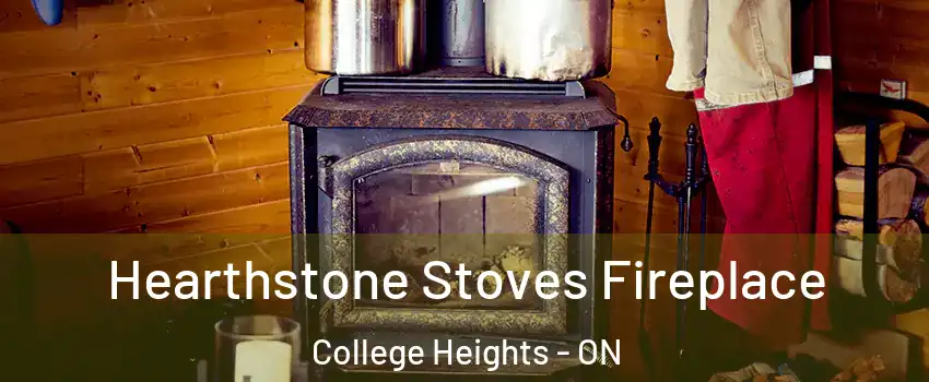 Hearthstone Stoves Fireplace College Heights - ON