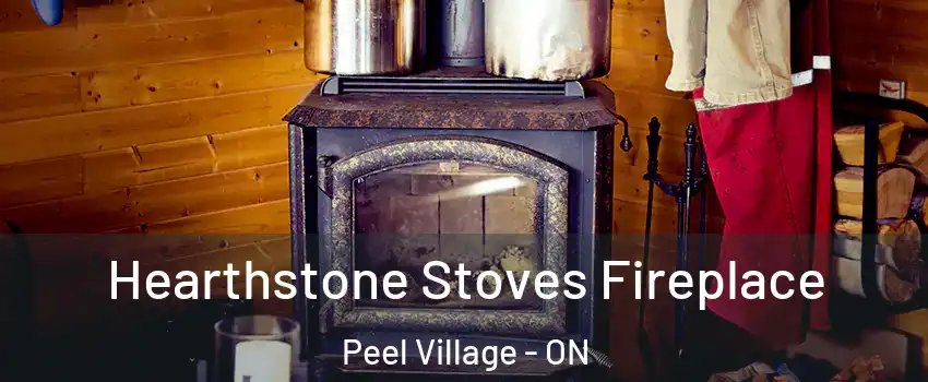 Hearthstone Stoves Fireplace Peel Village - ON
