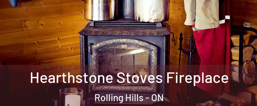  Hearthstone Stoves Fireplace Rolling Hills - ON
