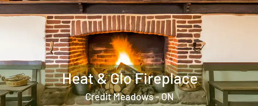  Heat & Glo Fireplace Credit Meadows - ON