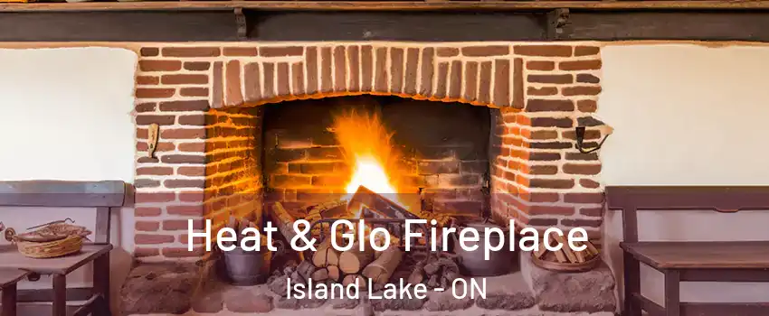  Heat & Glo Fireplace Island Lake - ON