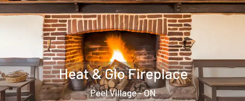  Heat & Glo Fireplace Peel Village - ON