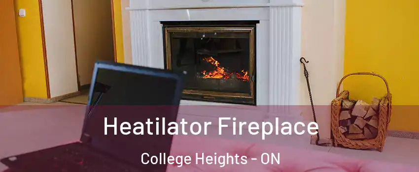  Heatilator Fireplace College Heights - ON