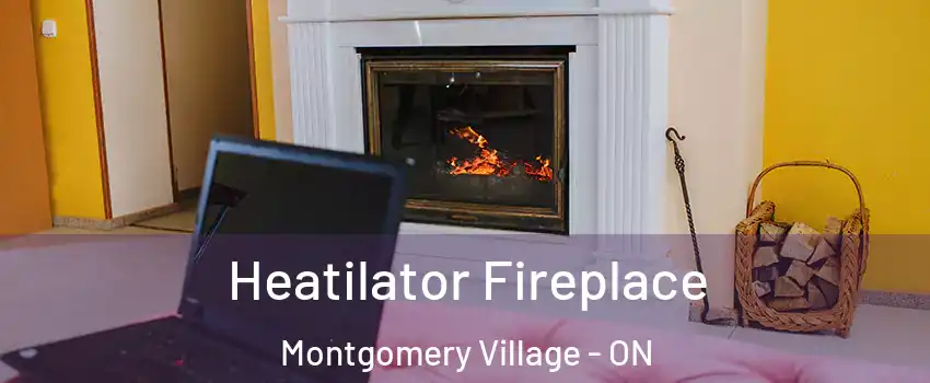  Heatilator Fireplace Montgomery Village - ON
