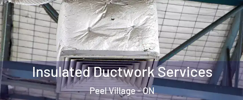  Insulated Ductwork Services Peel Village - ON